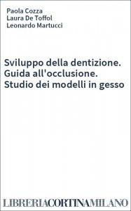 Sviluppo della dentizione. Guida all'occlusione. Studio dei modelli in gesso