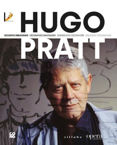 Hugo Pratt. Geografie immaginarie-Géographies imaginaires-Denkbeeldige Geografieën-Imaginary geographies