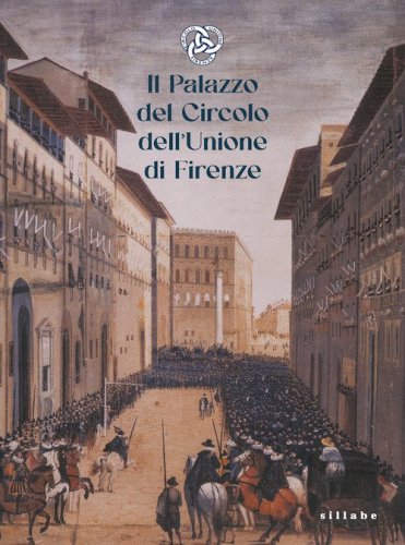 Il palazzo del Circolo dell'Unione di Firenze