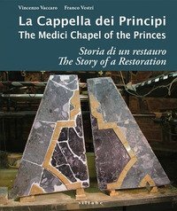 La cappella dei principi. Storia di un restauro-The Medici Chapel of the princes. The story of restoration