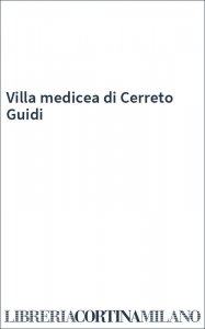 Villa medicea di Cerreto Guidi