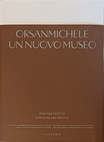Orsanmichele. Un nuovo museo. Ediz. italiana e inglese