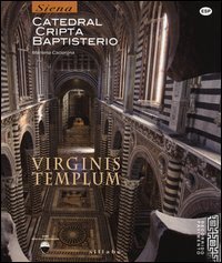 Virginis templum. Siena. Catedral, cripta, baptisterio