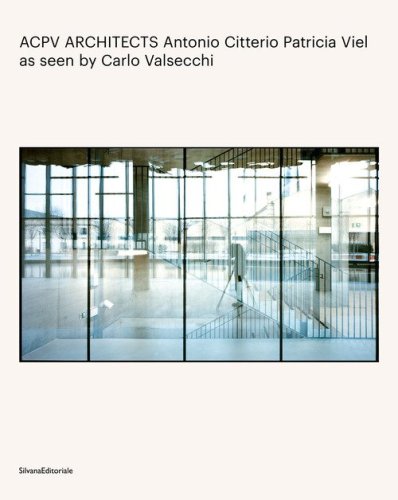 ACPV Architects Antonio Citterio Patricia Viel as seen by Carlo Valsecchi