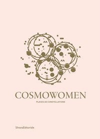 Cosmowomen. Places as constellations. Ediz. italiana e inglese