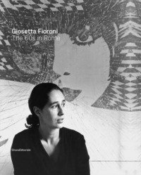 Giosetta Fioroni. Roma anni '60. Catalogo della mostra (Catanzaro, giugno-agosto 2016). Ediz. inglese