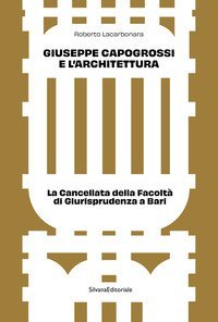 Giuseppe Capogrossi e l'architettura. La Cancellata della Facoltà di Giurisprudenza a Bari