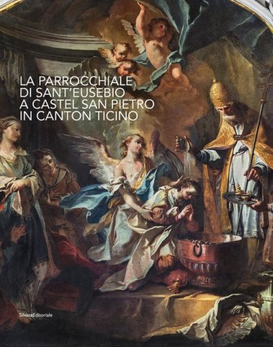 La parrocchiale di Sant'Eusebio a Castel San Pietro in Canton Ticino