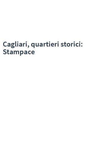 Cagliari, quartieri storici: Stampace