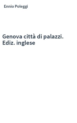 Genova città di palazzi. Ediz. inglese