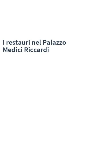I restauri nel Palazzo Medici Riccardi