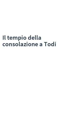 Il tempio della consolazione a Todi