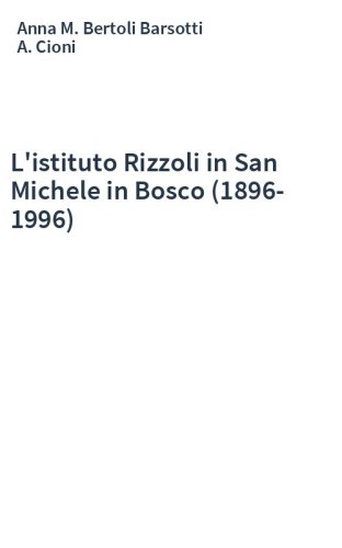 L'istituto Rizzoli in San Michele in Bosco (1896-1996)
