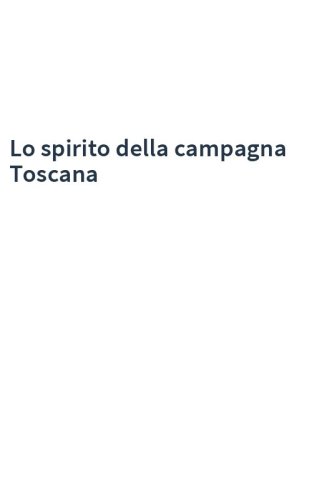 Lo spirito della campagna Toscana