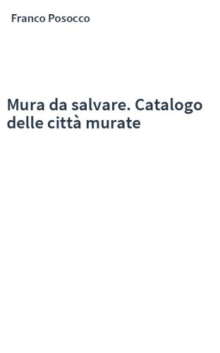 Mura da salvare. Catalogo delle città murate