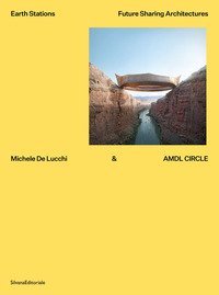 Michele De Lucchi & AMDL Circle. Earth stations. Future sharing architectures