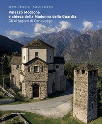 Palazzo Modrone e chiesa della Madonna della Guardia. Gli ottagoni di Ornavasso