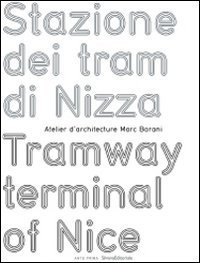 Stazione dei tram di Nizza-Tramway terminal of Nice. Atelier d'architecture Marc Barani