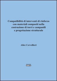 Compatibilità di interventi di rinforzo con materiali compositi nella costruzione di torri e campinili e progettazioone strutturale
