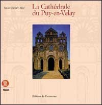 La cathédrale du Puy-en-Velay. Ediz. francese