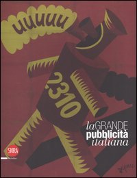 La grande pubblicità italiana. 16 stampe