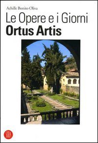 Le opere e i giorni. Ortus Artis