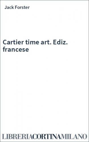 Cartier time art. Ediz. francese