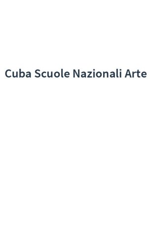 Cuba Scuole Nazionali Arte