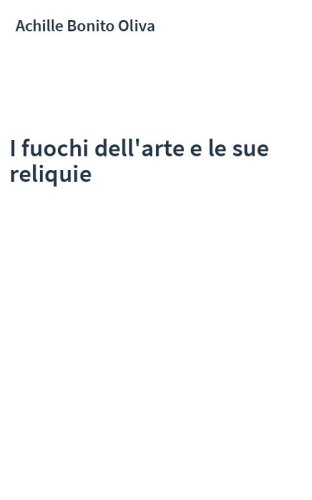 I fuochi dell'arte e le sue reliquie