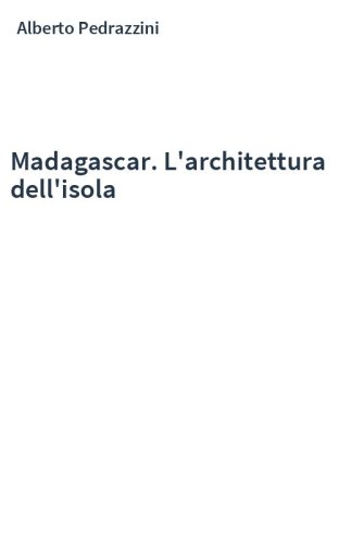 Madagascar. L'architettura dell'isola