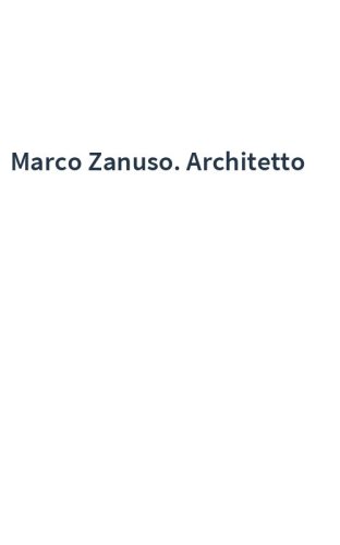 Marco Zanuso. Architetto