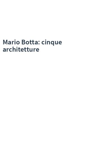 Mario Botta: cinque architetture
