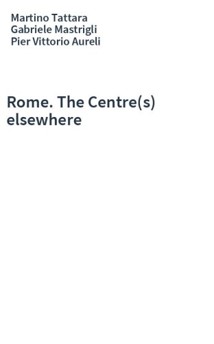 Rome. The Centre(s) elsewhere