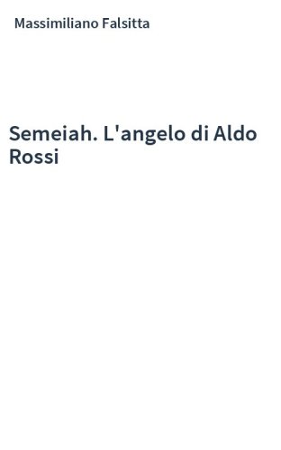 Semeiah. L'angelo di Aldo Rossi