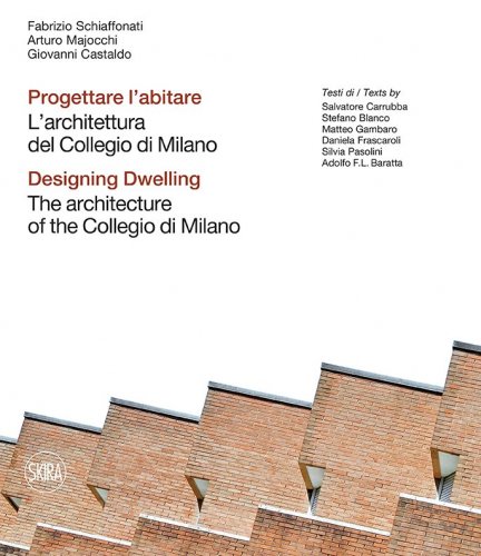 Progettare l'abitare. L'architettura del Collegio di Milano-Designing dwelling. The architecture of the Collegio di Milano