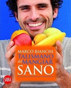 Il talismano del mangiar sano. 200 ricette certificate dalla Fondazione IEO