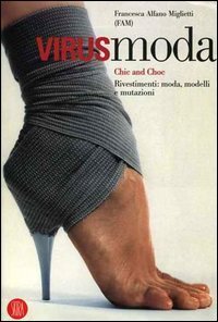 Virusmoda. Chic and choc. Rivestimenti: moda, modelli e mutazioni
