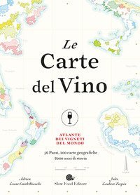 Le carte del vino. Atlante dei vigneti del mondo