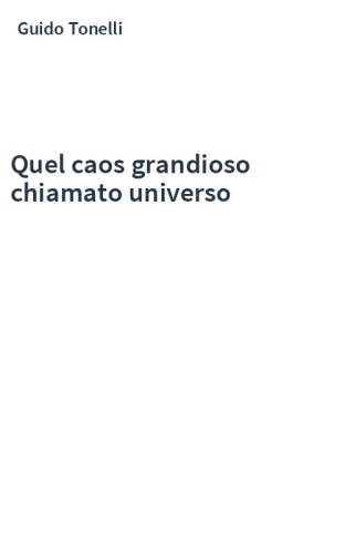 Quel caos grandioso chiamato universo
