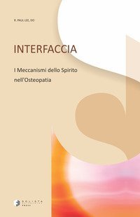 Interfaccia. I meccanismi dello spirito nell'osteopatia