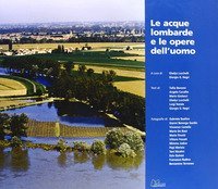 Le acque lombarde e le opere dell'uomo