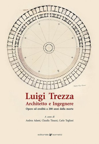 Luigi Trezza architetto e ingegnere. Opere ed eredità a 200 anni dalla morte