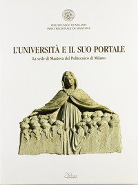 L'università e il suo portale. La sede di Mantova del Politecnico di Milano