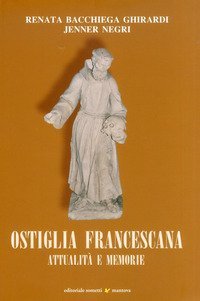 Ostiglia francescana. Attualità e memorie