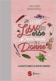 Il grande libro delle erbe medicinali per le donne. La guida più completa al benessere femminile