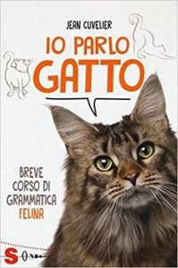 Io parlo gatto. Breve corso di grammatica felina