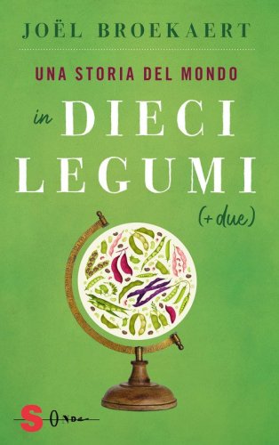 Una storia del mondo in dieci legumi (+ due)