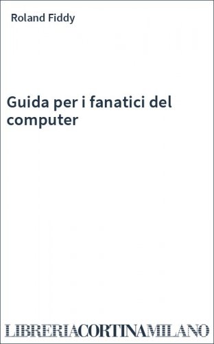 Guida per i fanatici del computer