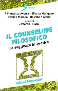 Il counseling filosofico. La saggezza in pratica