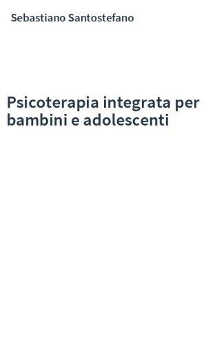 Psicoterapia integrata per bambini e adolescenti